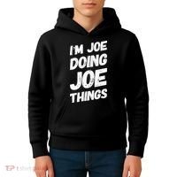 IM Joe Doing Joe Things Personalized Name Joe Gifts Idea Kids Hoodie thumb 4