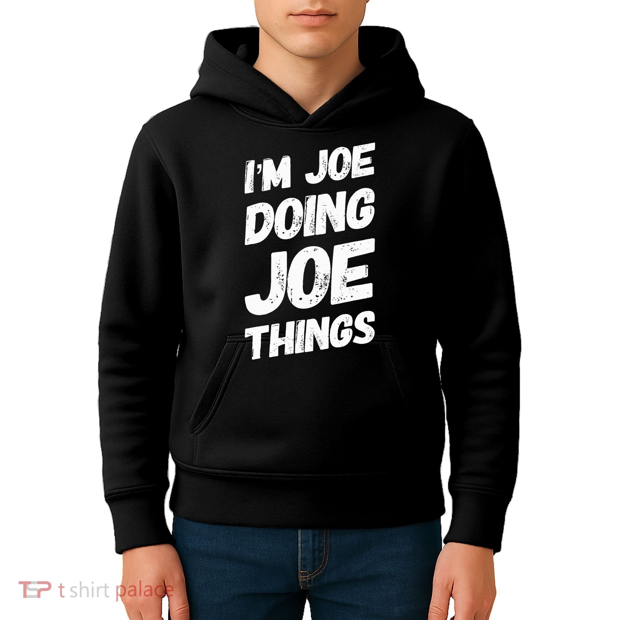 IM Joe Doing Joe Things Personalized Name Joe Gifts Idea Kids Hoodie