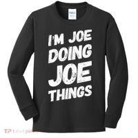 IM Joe Doing Joe Things Personalized Name Joe Gifts Idea Kids Long Sleeve Shirt thumb 0