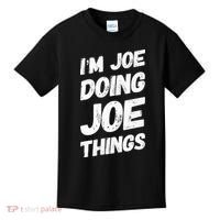 IM Joe Doing Joe Things Personalized Name Joe Gifts Idea Kids T-Shirt thumb 0
