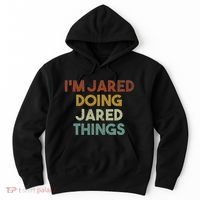 IM Jared Doing Jared Things Funny First Name Jared Hoodie thumb 0
