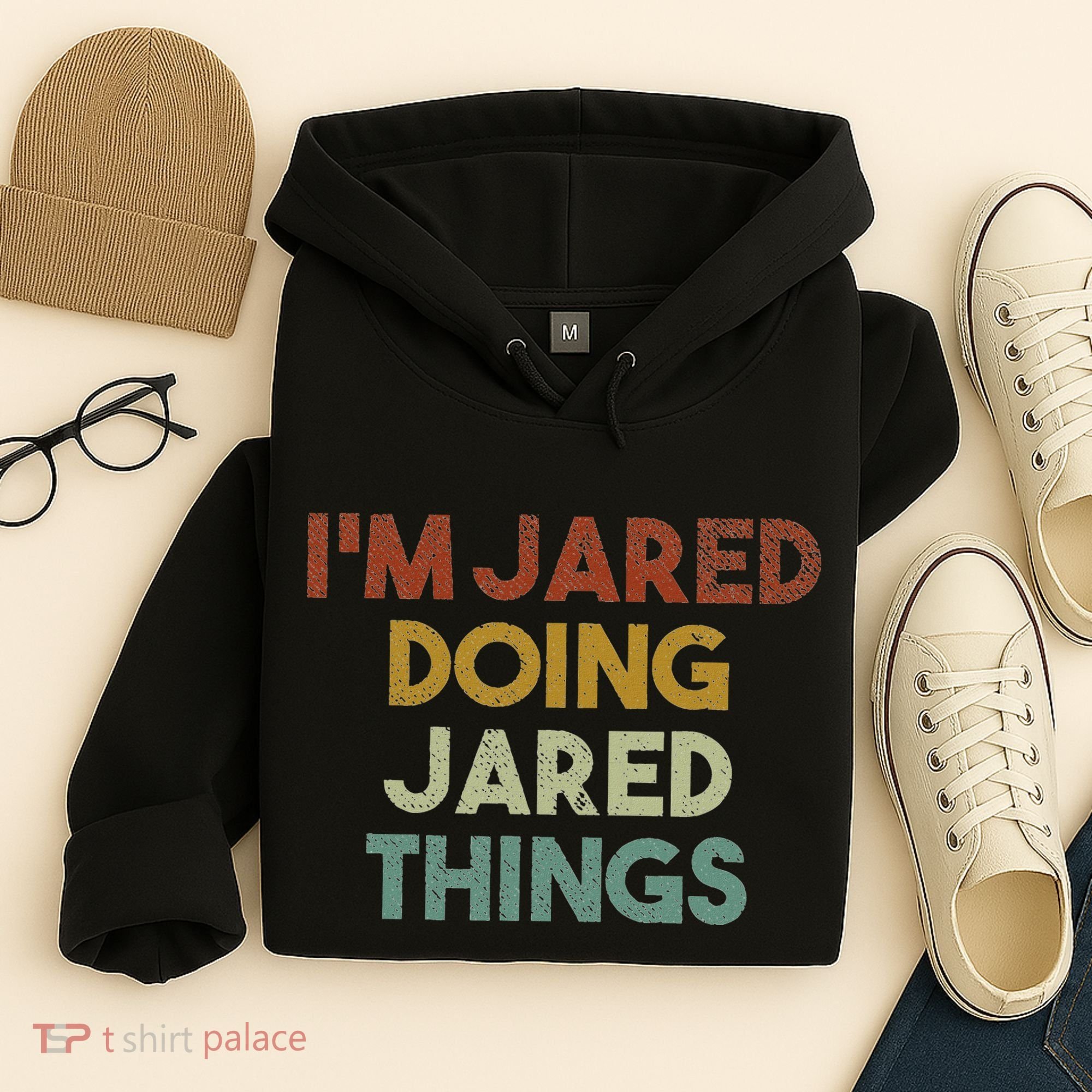 IM Jared Doing Jared Things Funny First Name Jared Hoodie
