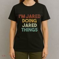 IM Jared Doing Jared Things Funny First Name Jared T-Shirt thumb 4