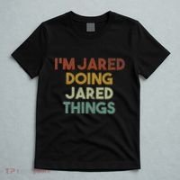 IM Jared Doing Jared Things Funny First Name Jared T-Shirt thumb 5