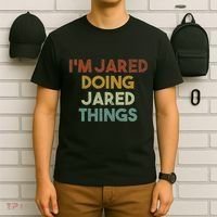 IM Jared Doing Jared Things Funny First Name Jared T-Shirt thumb 6