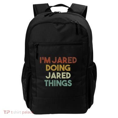 IM Jared Doing Jared Things Funny First Name Jared Backpack