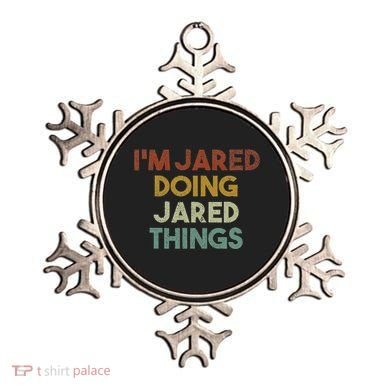 IM Jared Doing Jared Things Funny First Name Jared Ornament