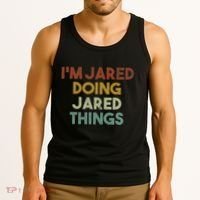 IM Jared Doing Jared Things Funny First Name Jared Tank Top thumb 3