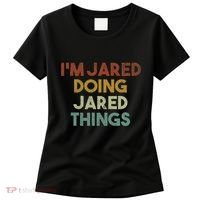 IM Jared Doing Jared Things Funny First Name Jared Women's T-Shirt thumb 0