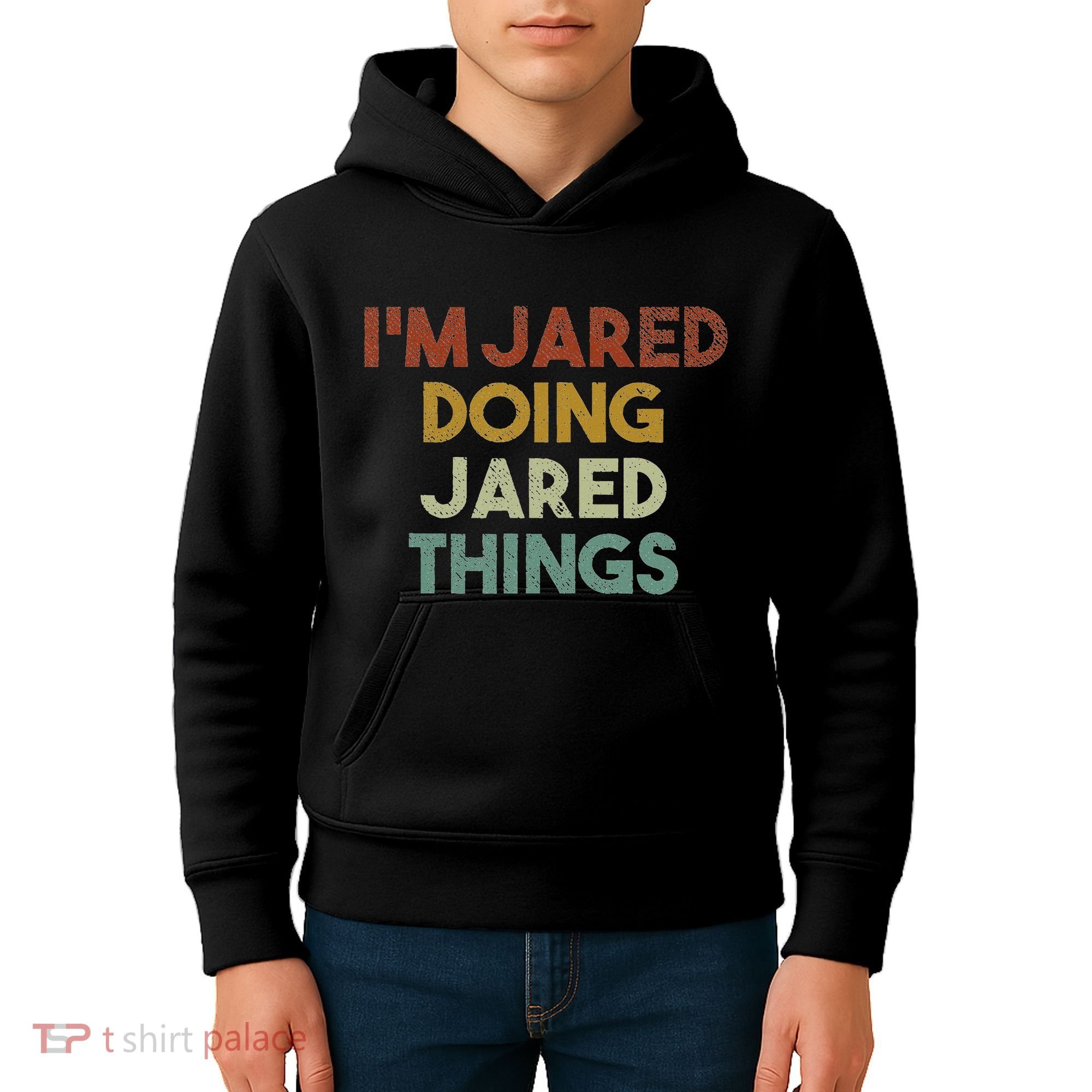 IM Jared Doing Jared Things Funny First Name Jared Kids Hoodie