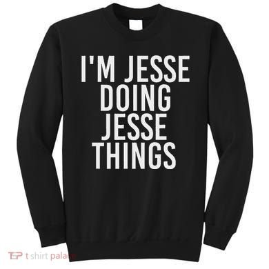 IM Jesse Doing Jesse Things Funny Christmas Gift Idea Sweatshirt