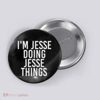 IM Jesse Doing Jesse Things Funny Christmas Gift Idea Button thumb 0