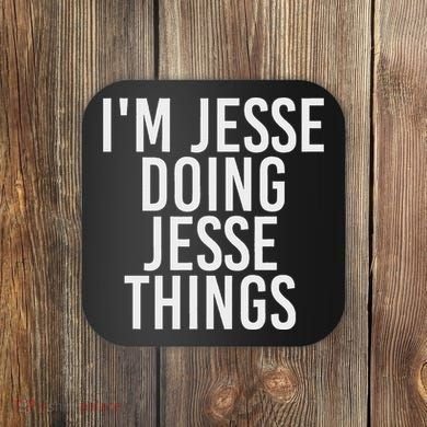 IM Jesse Doing Jesse Things Funny Christmas Gift Idea Coaster