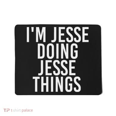 IM Jesse Doing Jesse Things Funny Christmas Gift Idea Mousepad