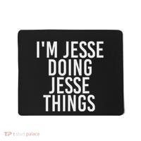 IM Jesse Doing Jesse Things Funny Christmas Gift Idea Mousepad thumb 0
