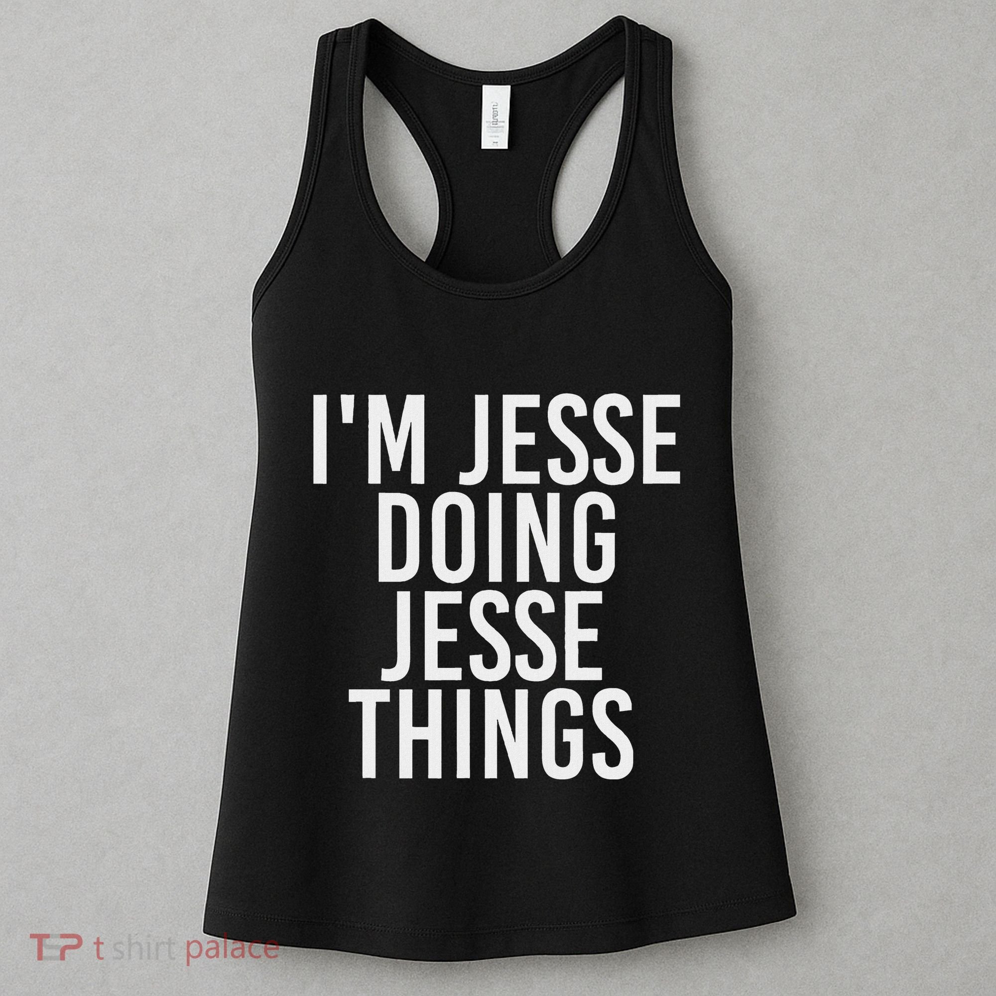 IM Jesse Doing Jesse Things Funny Christmas Gift Idea Women's Tank Top