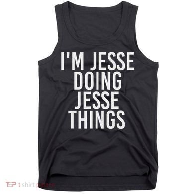 IM Jesse Doing Jesse Things Funny Christmas Gift Idea Tank Top