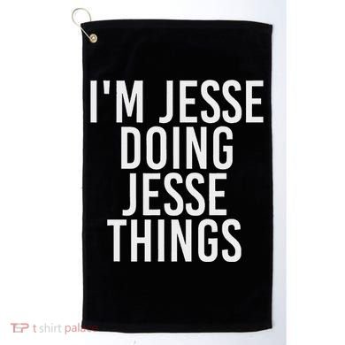 IM Jesse Doing Jesse Things Funny Christmas Gift Idea Golf Towel