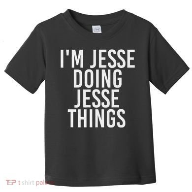 IM Jesse Doing Jesse Things Funny Christmas Gift Idea Toddler T-Shirt