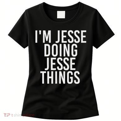 IM Jesse Doing Jesse Things Funny Christmas Gift Idea Women's T-Shirt