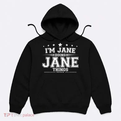 Im Jane Doing Jane Things Hoodie