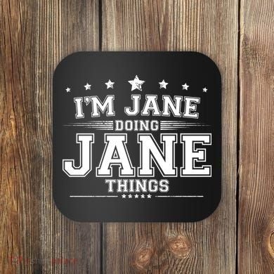 Im Jane Doing Jane Things Coaster