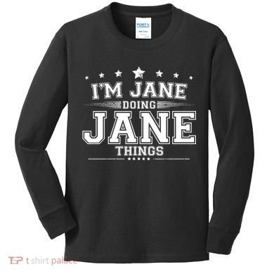 Im Jane Doing Jane Things Kids Long Sleeve Shirt