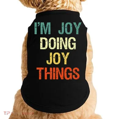 I'M Joy Doing Joy Things Personalized First Name Gift Doggie Tank