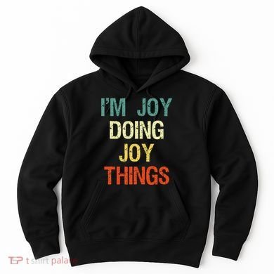 I'M Joy Doing Joy Things Personalized First Name Gift Hoodie