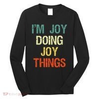 I'M Joy Doing Joy Things Personalized First Name Gift Long Sleeve Shirt thumb 0