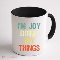 I'M Joy Doing Joy Things Personalized First Name Gift Coffee Mug thumb 1