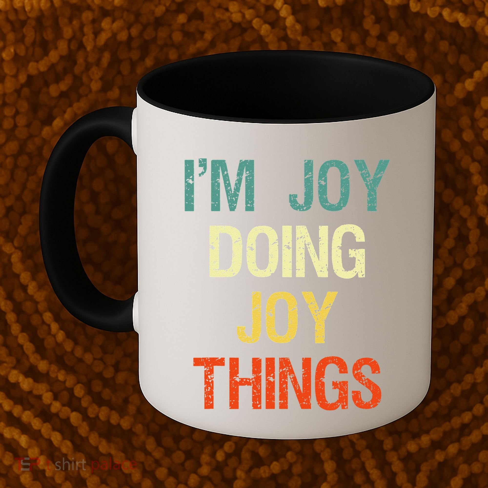 I'M Joy Doing Joy Things Personalized First Name Gift Coffee Mug