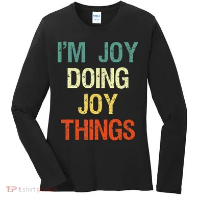 I'M Joy Doing Joy Things Personalized First Name Gift Women's Long Sleeve Shirt