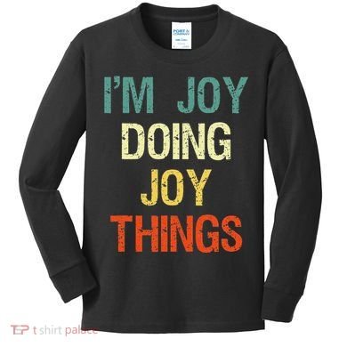 I'M Joy Doing Joy Things Personalized First Name Gift Kids Long Sleeve Shirt