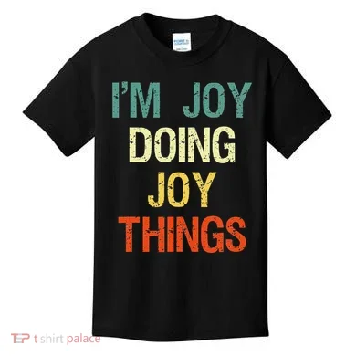 I'M Joy Doing Joy Things Personalized First Name Gift Kids T-Shirt