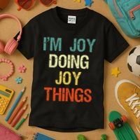 I'M Joy Doing Joy Things Personalized First Name Gift Kids T-Shirt thumb 3