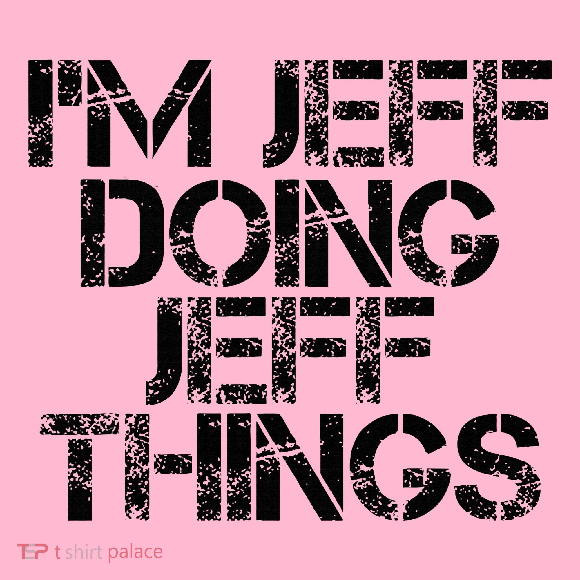 IM Jeff Doing Jeff Things Name Funny Birthday Gift Idea Coaster