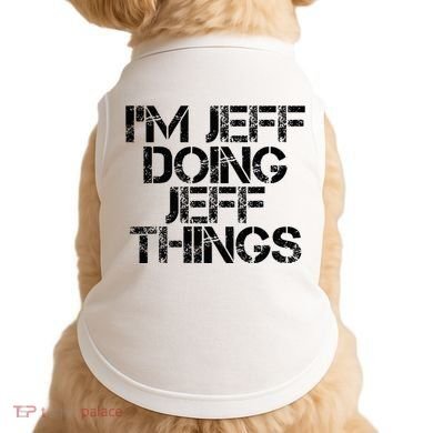 IM Jeff Doing Jeff Things Name Funny Birthday Gift Idea Doggie Tank