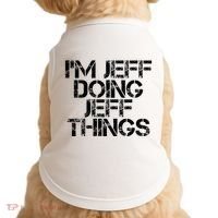IM Jeff Doing Jeff Things Name Funny Birthday Gift Idea Doggie Tank thumb 0
