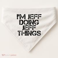 IM Jeff Doing Jeff Things Name Funny Birthday Gift Idea USA-Made Doggie Bandana thumb 0