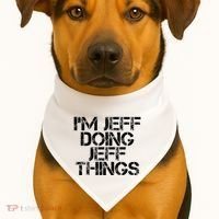 IM Jeff Doing Jeff Things Name Funny Birthday Gift Idea USA-Made Doggie Bandana thumb 1
