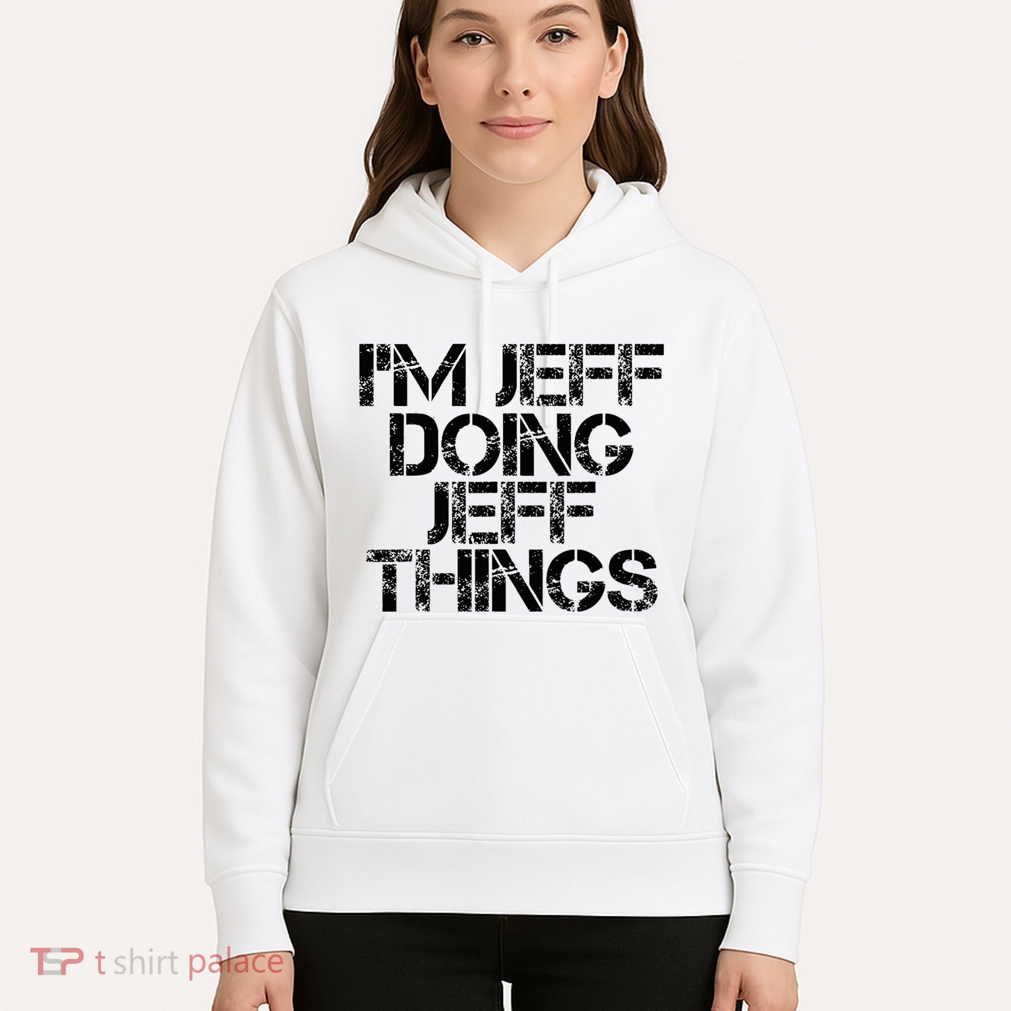 IM Jeff Doing Jeff Things Name Funny Birthday Gift Idea Hoodie