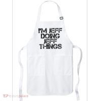 IM Jeff Doing Jeff Things Name Funny Birthday Gift Idea Apron thumb 0