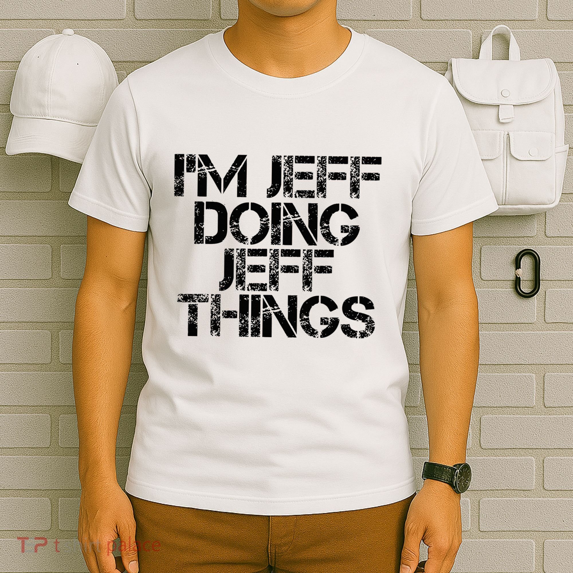 IM Jeff Doing Jeff Things Name Funny Birthday Gift Idea T-Shirt