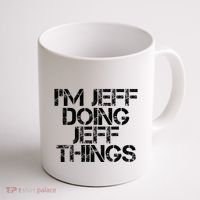 IM Jeff Doing Jeff Things Name Funny Birthday Gift Idea Coffee Mug thumb 1