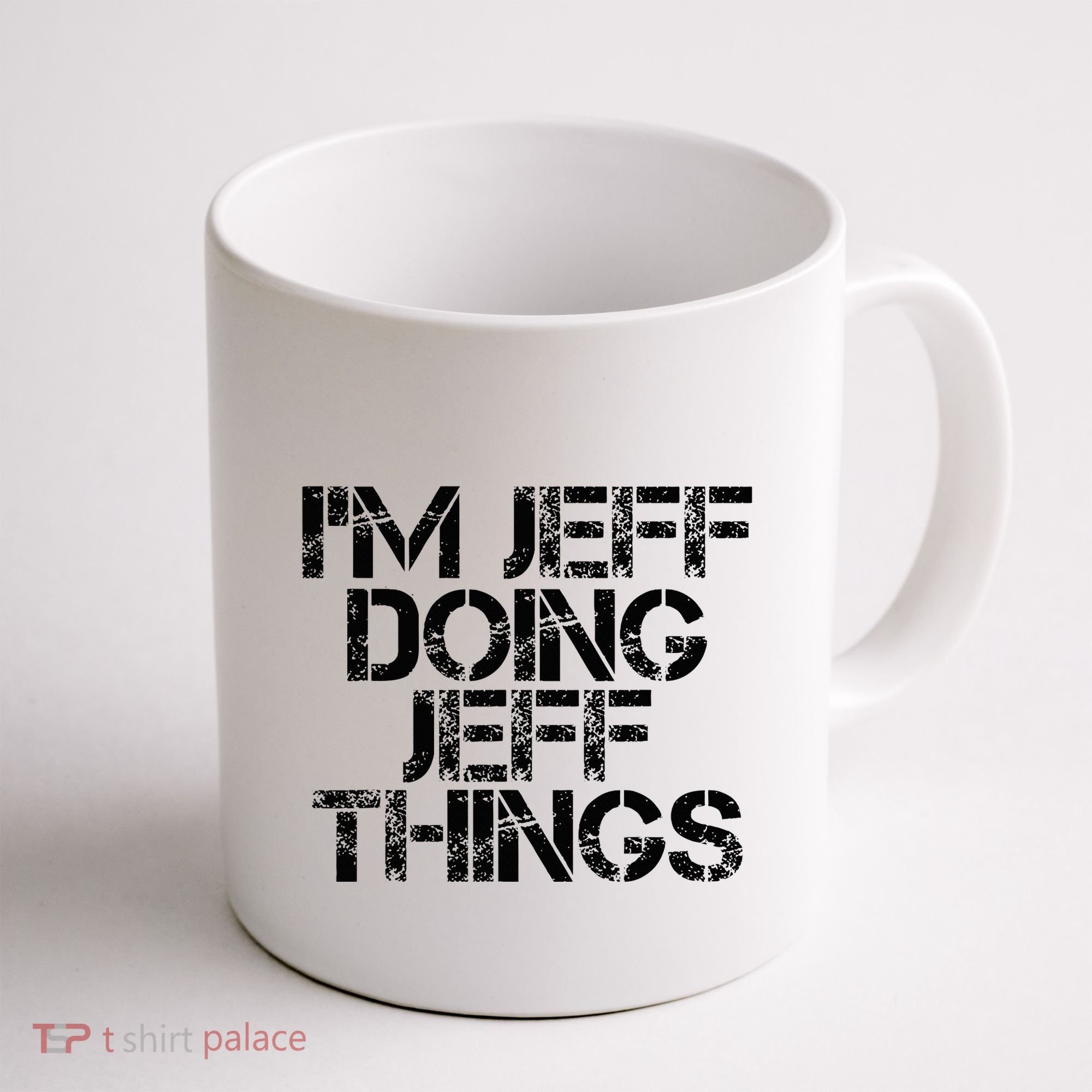 IM Jeff Doing Jeff Things Name Funny Birthday Gift Idea Coffee Mug