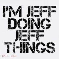 IM Jeff Doing Jeff Things Name Funny Birthday Gift Idea Mousepad thumb 1