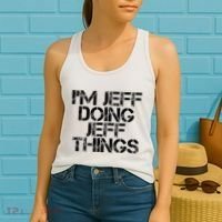 IM Jeff Doing Jeff Things Name Funny Birthday Gift Idea Women's Tank Top thumb 2