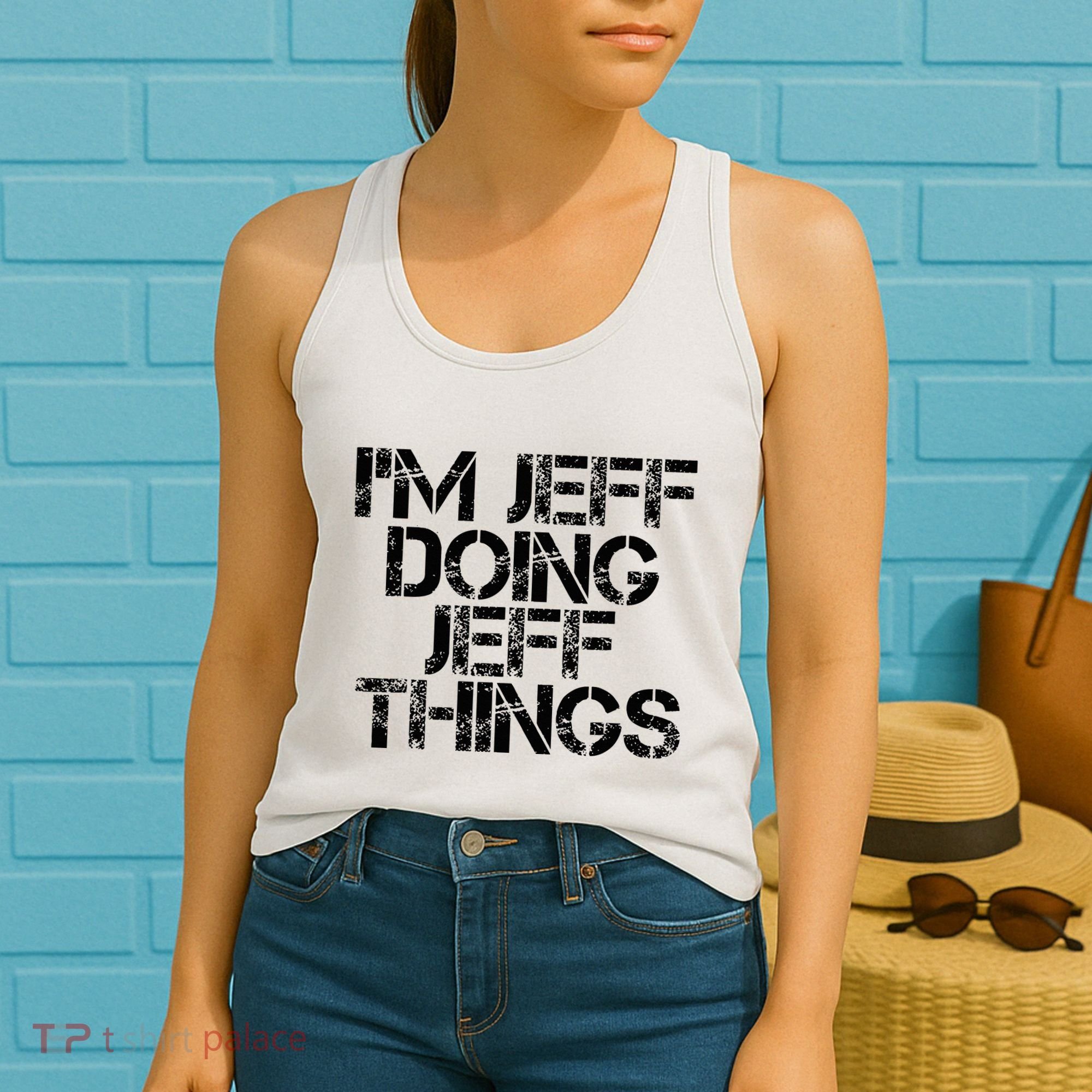 IM Jeff Doing Jeff Things Name Funny Birthday Gift Idea Women's Tank Top