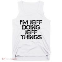 IM Jeff Doing Jeff Things Name Funny Birthday Gift Idea Tank Top thumb 0